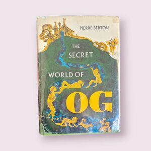 Secret World of Og - Pierre Berton
